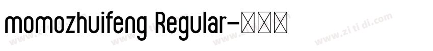 momozhuifeng Regular字体转换 momozhuifeng Regular字体转换